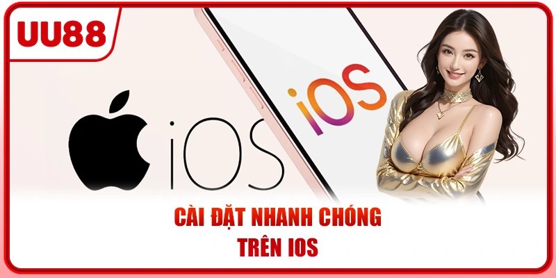 Cài đặt nhanh chóng trên iOS