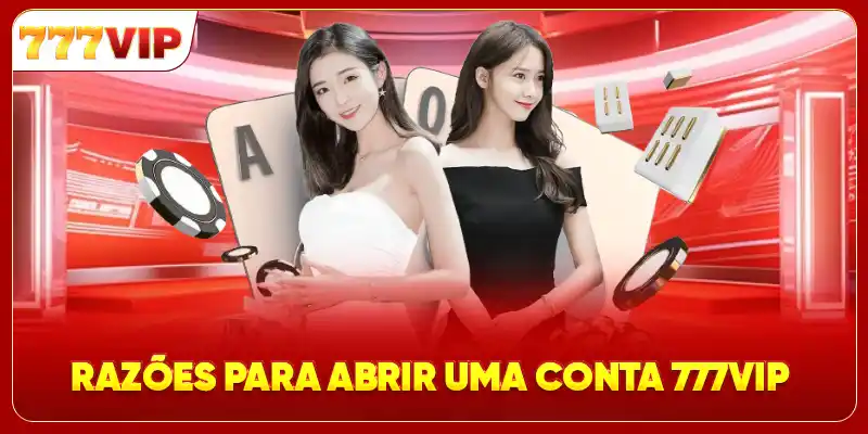 Razões para abrir uma conta 777VIP